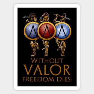 Without Valor Freedom Dies Magnet